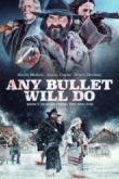 Постер Сойдёт любая пуля (2018)