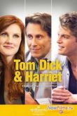 Постер Том, Дик и Гарриет (2013)