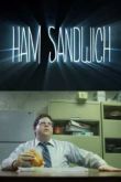 Постер Сэндвич с ветчиной (2011)