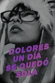 Постер День, когда Долорес осталась одна (2019)