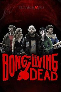 Бонг живых мертвецов (2017) Бонг живых мертвецов (2017)