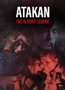 Атакан. Кровавая легенда (2020)