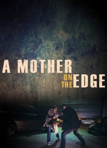 Мать на грани (2019)