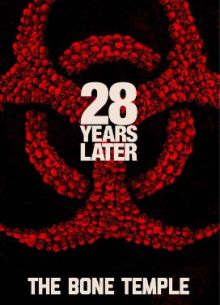 28 лет спустя: Храм из костей (2026)