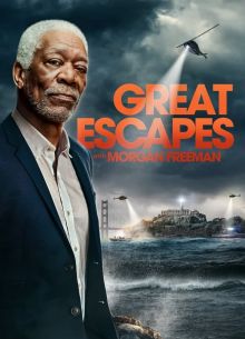 Великие побеги с Морганом Фрименом (2021)